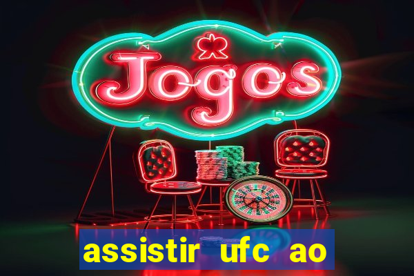 assistir ufc ao vivo futemax