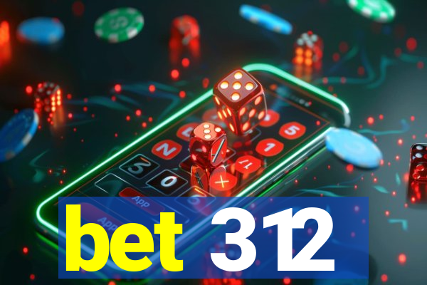 bet 312