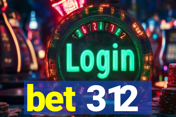 bet 312