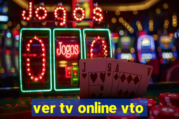 ver tv online vto