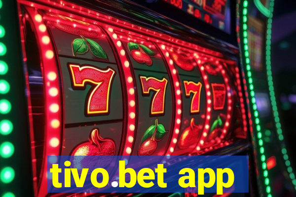 tivo.bet app