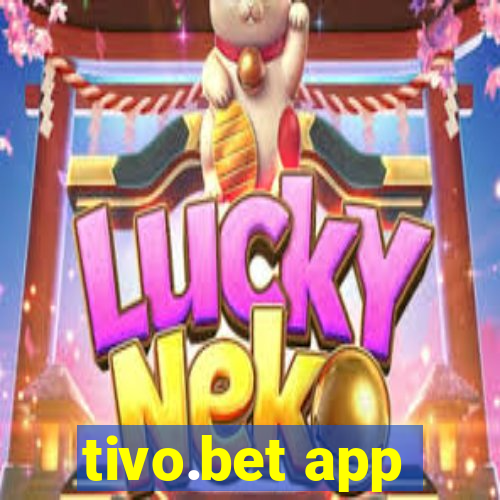 tivo.bet app