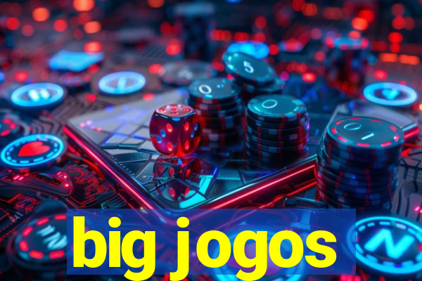 big jogos