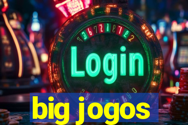 big jogos