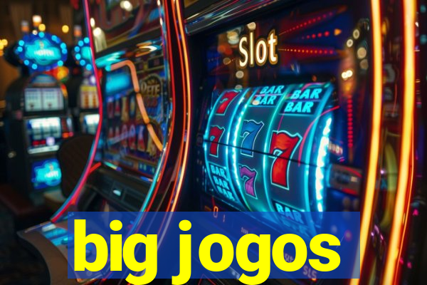 big jogos