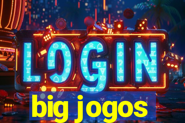 big jogos