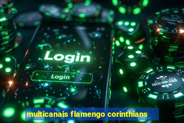 multicanais flamengo corinthians