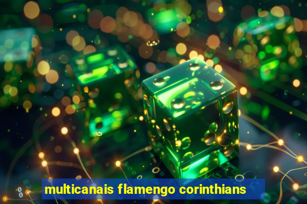 multicanais flamengo corinthians