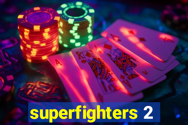 superfighters 2