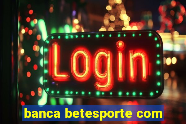 banca betesporte com