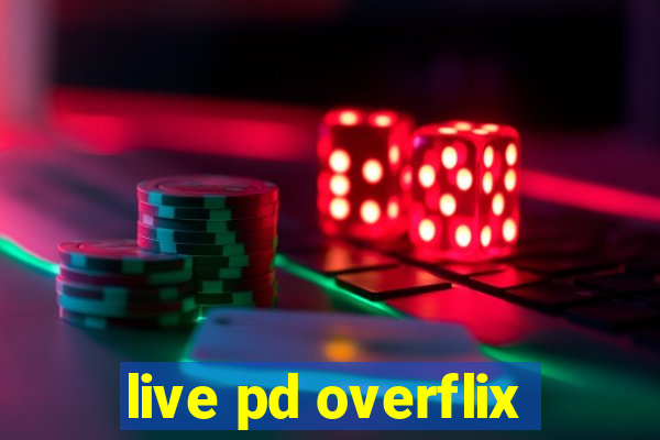 live pd overflix