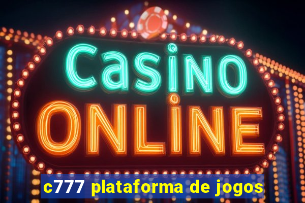 c777 plataforma de jogos