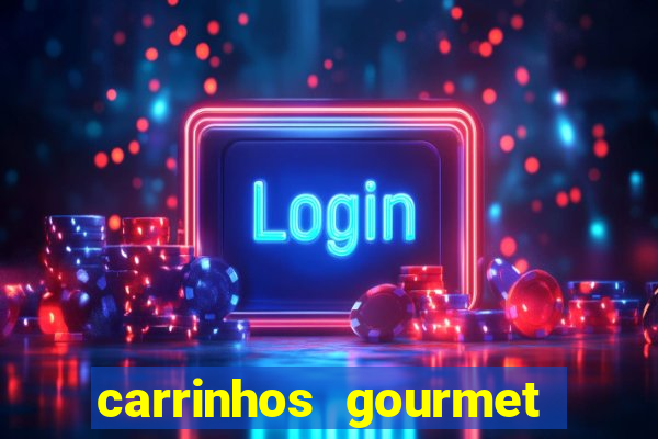 carrinhos gourmet para festas