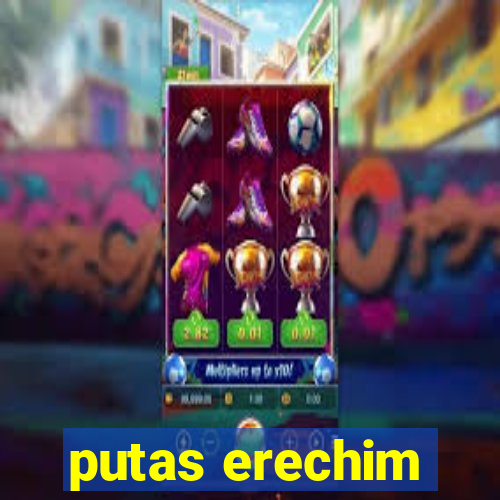 putas erechim