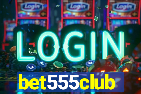 bet555club