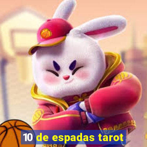 10 de espadas tarot