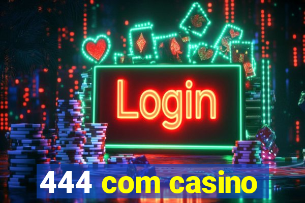 444 com casino