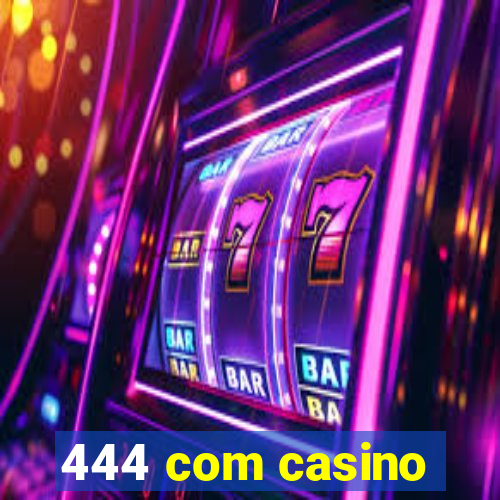 444 com casino