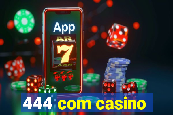 444 com casino