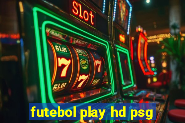 futebol play hd psg