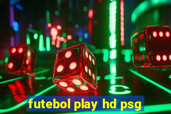 futebol play hd psg