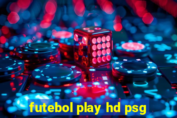 futebol play hd psg