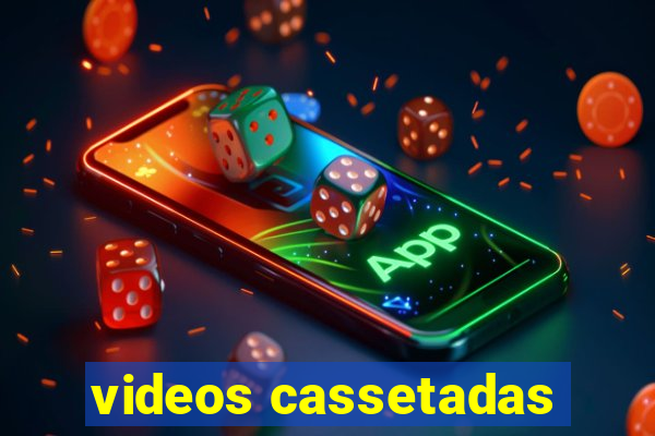 videos cassetadas