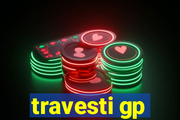 travesti gp