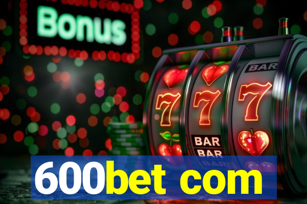 600bet com