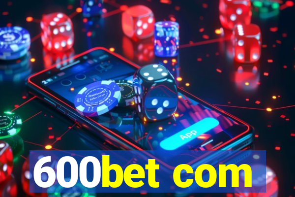 600bet com