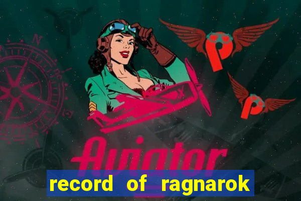 record of ragnarok 3 temporada