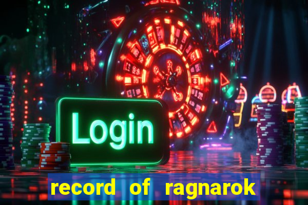 record of ragnarok 3 temporada