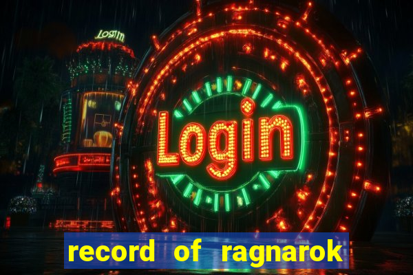 record of ragnarok 3 temporada