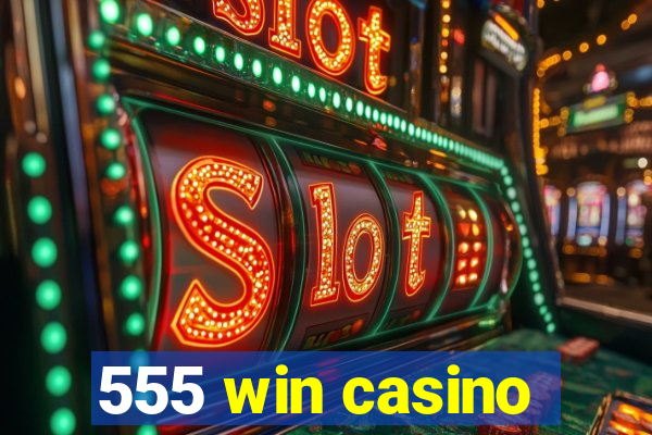 555 win casino