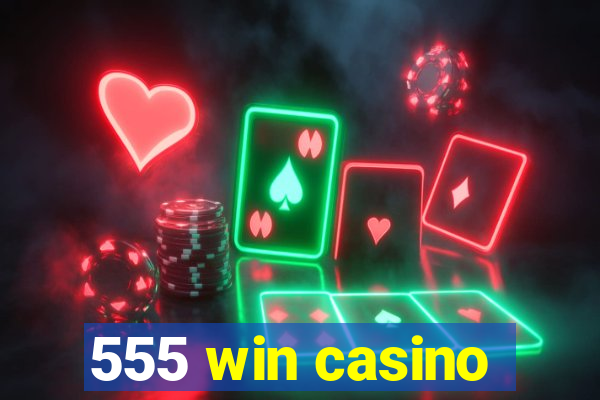 555 win casino