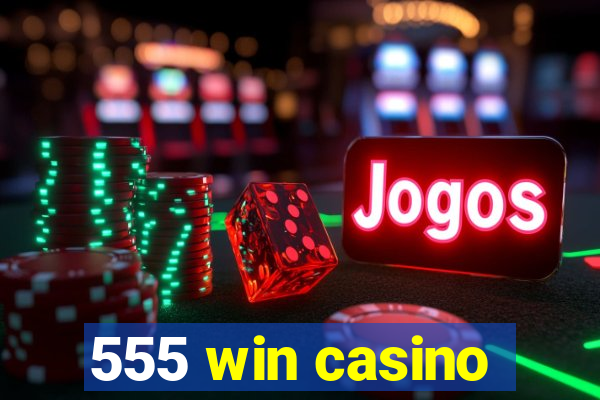 555 win casino