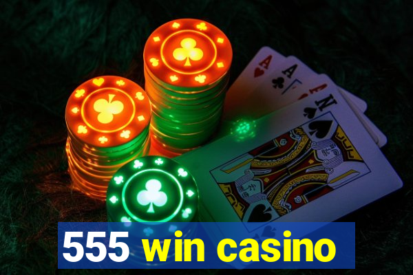 555 win casino