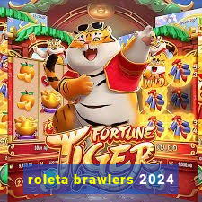 roleta brawlers 2024