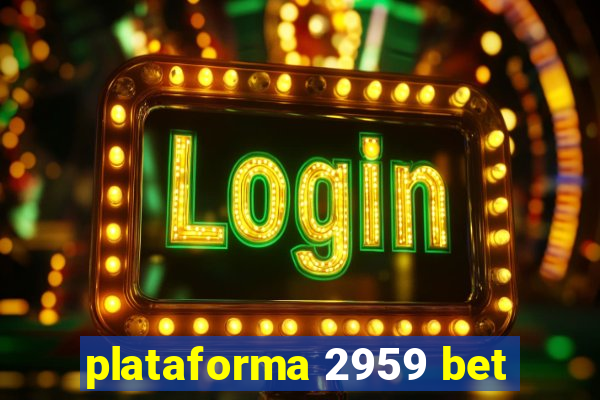 plataforma 2959 bet