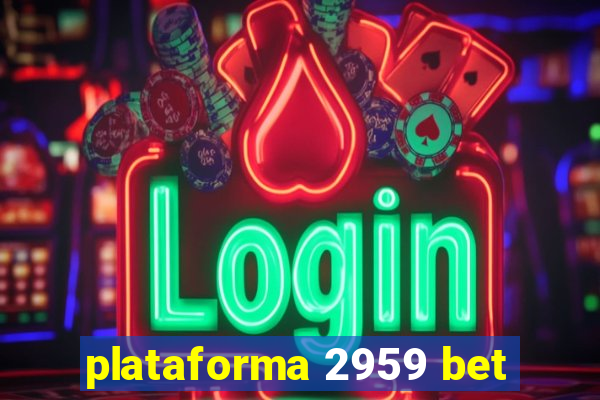 plataforma 2959 bet