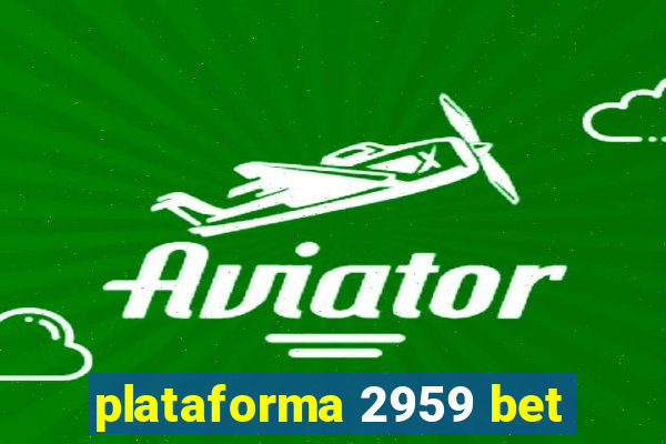 plataforma 2959 bet