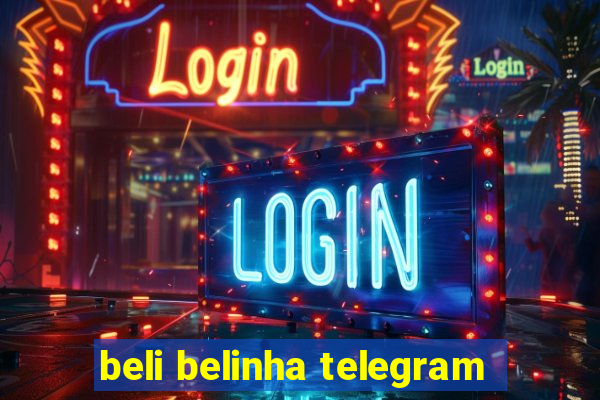 beli belinha telegram