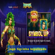 jogo tigrinho legalizado