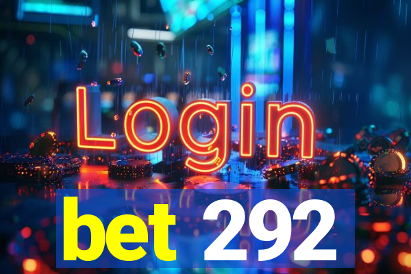 bet 292