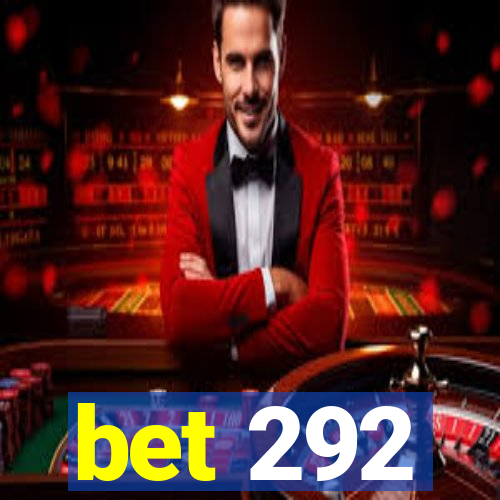 bet 292