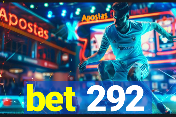 bet 292