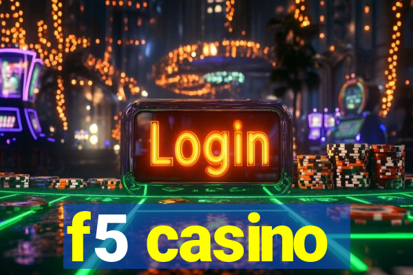 f5 casino