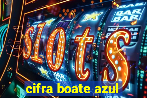 cifra boate azul