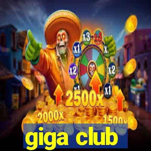 giga club