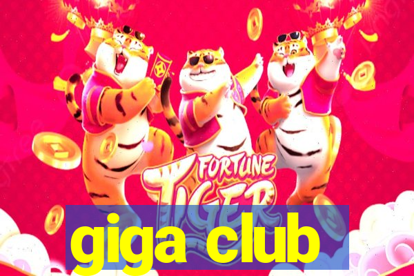 giga club